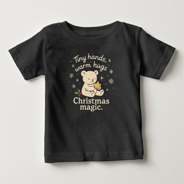Tiny Hands, Warm Hugs, Christmas Magic Baby T-Shir Baby T-Shirt (Front)