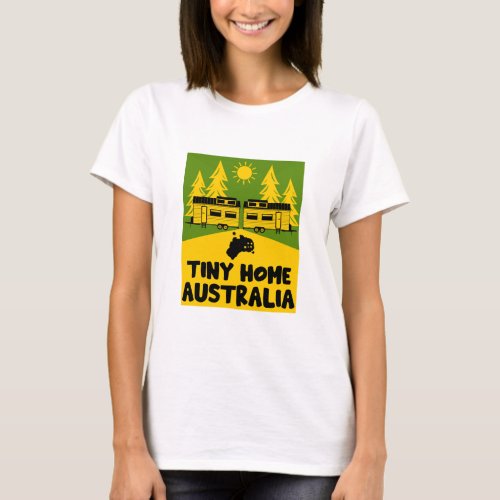 Tiny House Home Australia T_Shirt