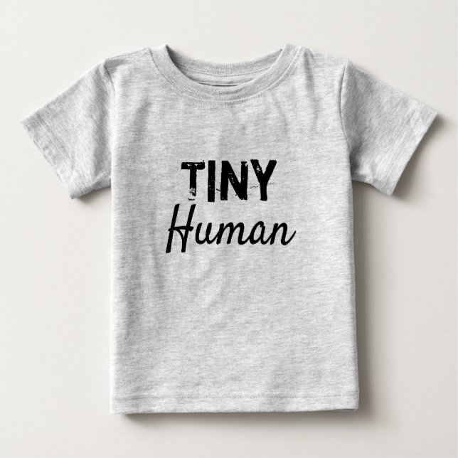 Tiny Human Baby T-Shirt (Front)