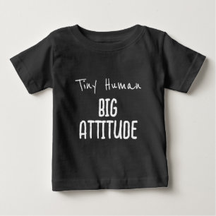 Tiny Human, Big Attitude Baby T-Shirt