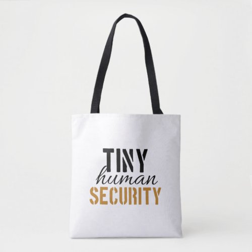 Tiny Human Security Childcare Daycare Provider Tote Bag