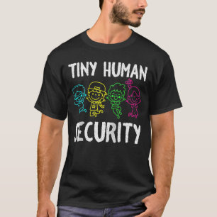 Tiny Human Security Daycare Provider Babysitting D T-Shirt