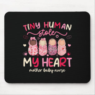 Tiny Human Stole My Heart Mother Baby Nurse Nicu V Mouse Pad