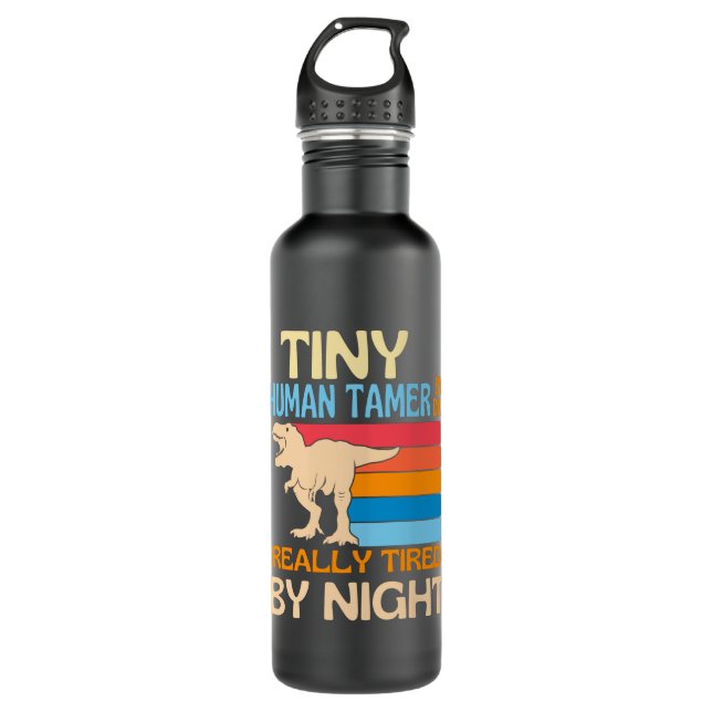 Tiny Human Tamer By Day Tired By Night Stainless Steel Water Bottle (Front)