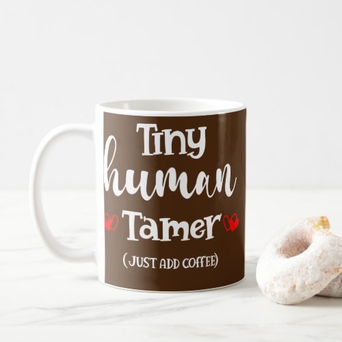 Tiny Human Tamer Childcare Worker Babysitter Coffee Mug