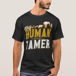 Tiny Human Tamer Circus Gift  T-Shirt