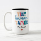 Tiny Human Tamer | Custom Teacher Name