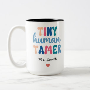 Tiny Human Tamer   Custom Teacher Name Two-Tone Coffee Mug