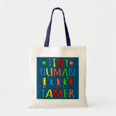 Tiny Human Tamer Childcare Worker Babysitter Tote Bag | Zazzle