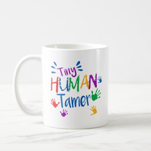 Tiny Human Tamer Daycare Provider Staff Thank You Coffee Mug