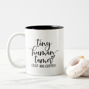 Tiny Human Tamer   Funny Mom Life Two-Tone Coffee Mug