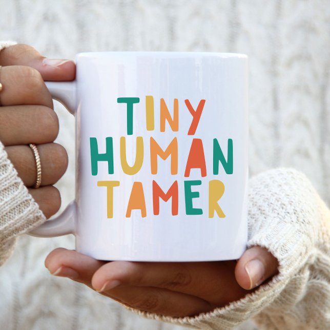 Tiny Human Tamer Funny Quote Typography Mug (Creator Uploaded)