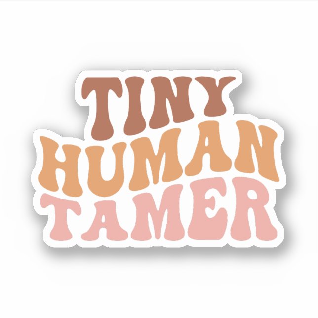 Tiny Human Tamer, Gift for Teacher, Daycare Worker Sticker (Front)