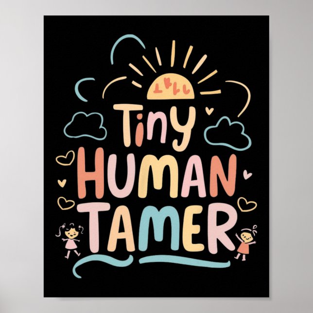 Tiny Human Tamer Kindergarten Teacher Cl Graphic  Poster (Front)