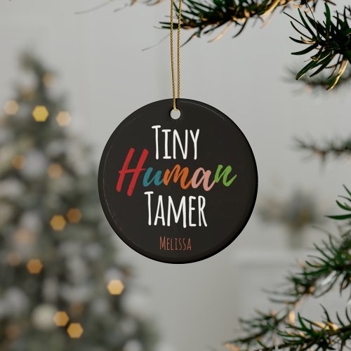 Tiny Human Tamer Kindergarten Teacher Typography Ornament