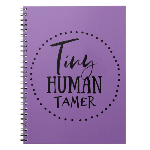 Tiny Human Tamer Notebook