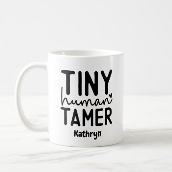 Tiny Human Tamer Sarcastic Funny Mom Gift Coffee Mug by FidesDesign at Zazzle