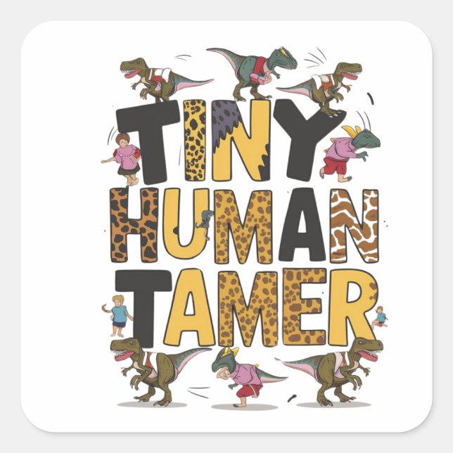 Tiny Human Tamer Square Sticker (Front)