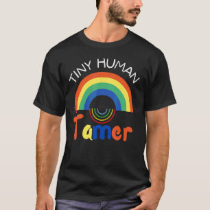 Tiny Human Tamer Teachers Cool Babysiters Design T-Shirt