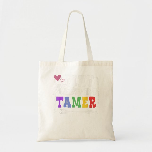 Tiny Human Tamer Teachers or Parents  Tote Bag (Front)