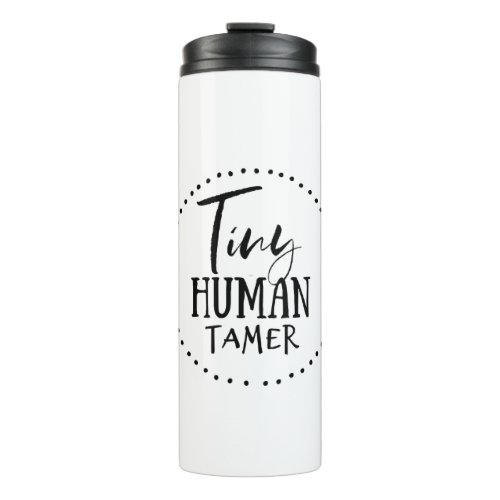 Tiny Human Tamer Thermal Tumbler