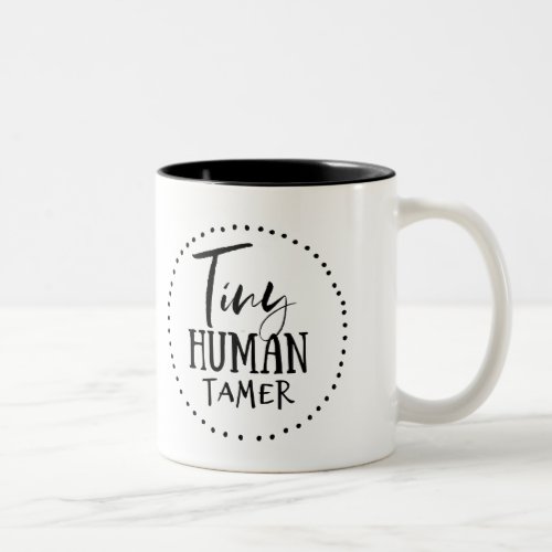 Tiny Human Tamer Two_Tone Coffee Mug