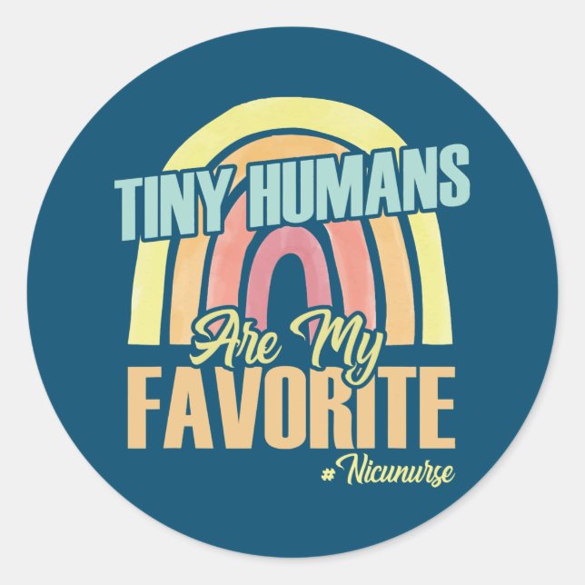 Tiny Humans Are My Favorite Labor And Delivery Classic Round Sticker (Front)