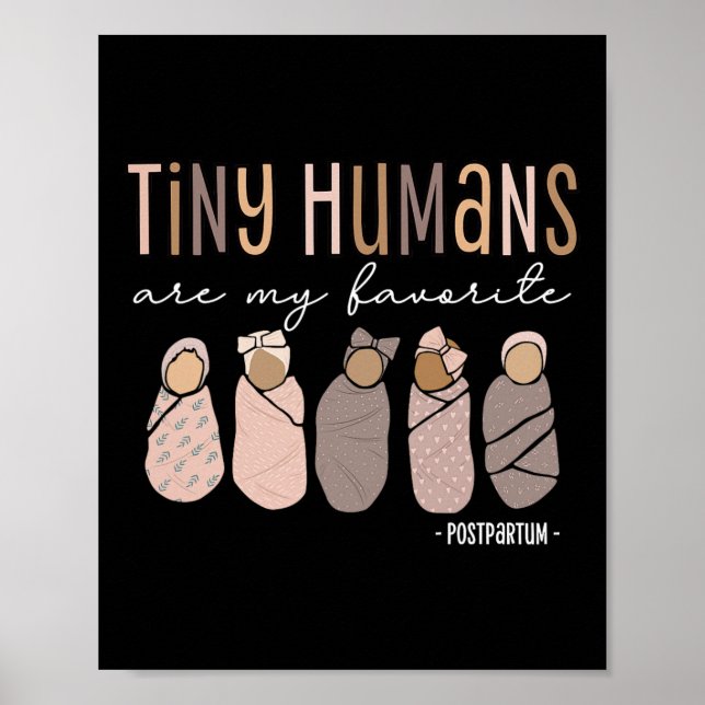 Tiny Humans Are My Favorite Postpartum Maternity N Poster (Front)