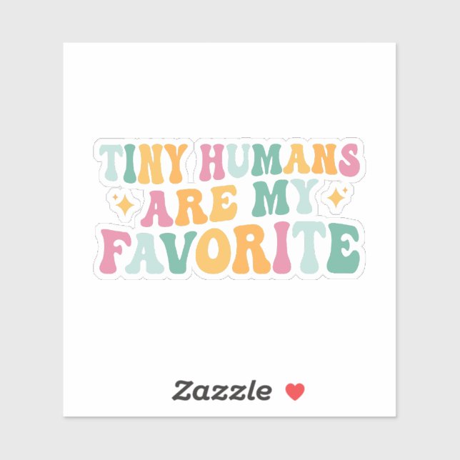 Tiny Humans are My Favorite Sticker (Sheet)