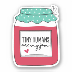 Tiny Humans are my Jam, NICU Nurse, Baby Nurse Sticker