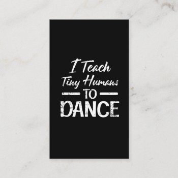 Tiny Humans Dance Teacher Dancing Instructor Business Card by Designer_Store_Ger at Zazzle