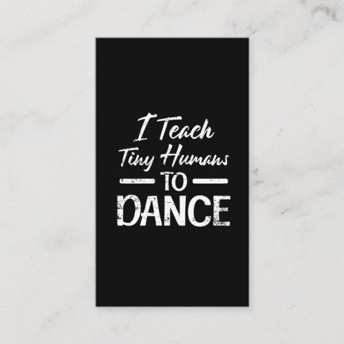 Tiny Humans Dance Teacher Dancing Instructor Business Card