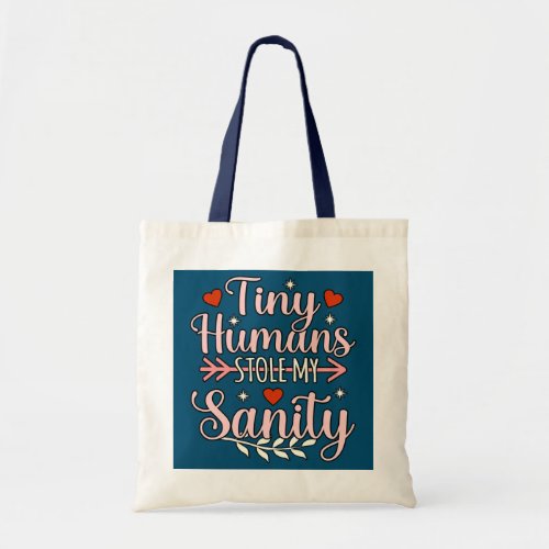Tiny Humans Daycare Provider Childcare Teacher Tote Bag