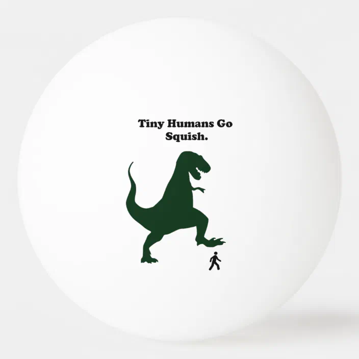Tiny Humans Go Squish Funny Dinosaur Cartoon Ping Pong Ball Zazzle Com