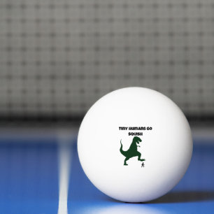 Tiny Humans Go Squish Funny Dinosaur Cartoon Ping Pong Ball