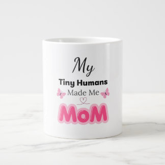 Tiny Humans Made Me Mom Modern Pink Design Giant Coffee Mug