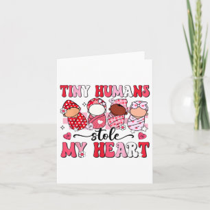 Tiny Humans Stole My Heart L&d Nurse Gifts Val Card