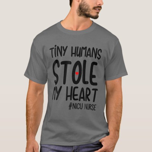 Tiny Humans Stole My Heart Valentines Day NICU N T_Shirt