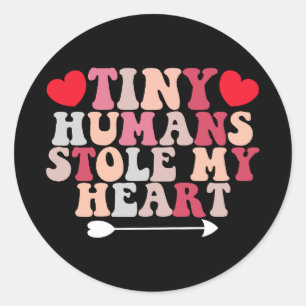 Tiny Humans Stole My Heart Valentine's Day Teacher Classic Round Sticker