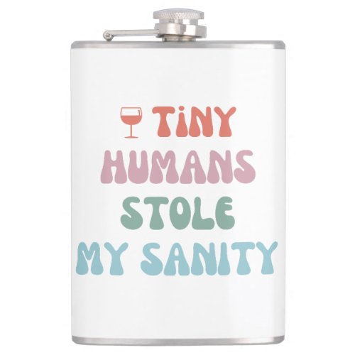 Tiny Humans Stole My Sanity _ Custom Flask
