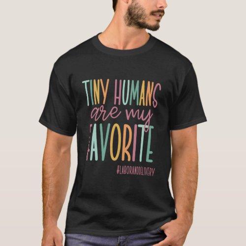 Tiny Hus Are My Favorite Labor And Delivery Nurse T_Shirt