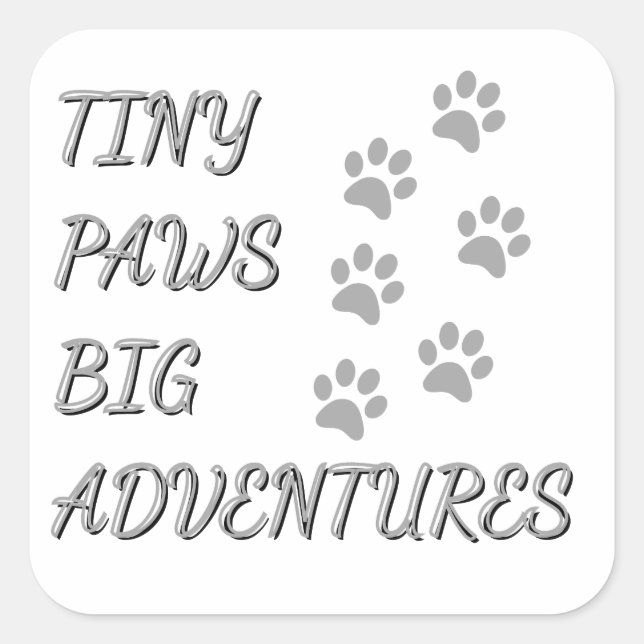 Tiny Paws, Big Adventures Sticker (Front)