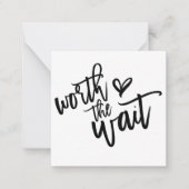 TINY SIZE Worth the Wait Wedding Save the Date Note Card (Front)