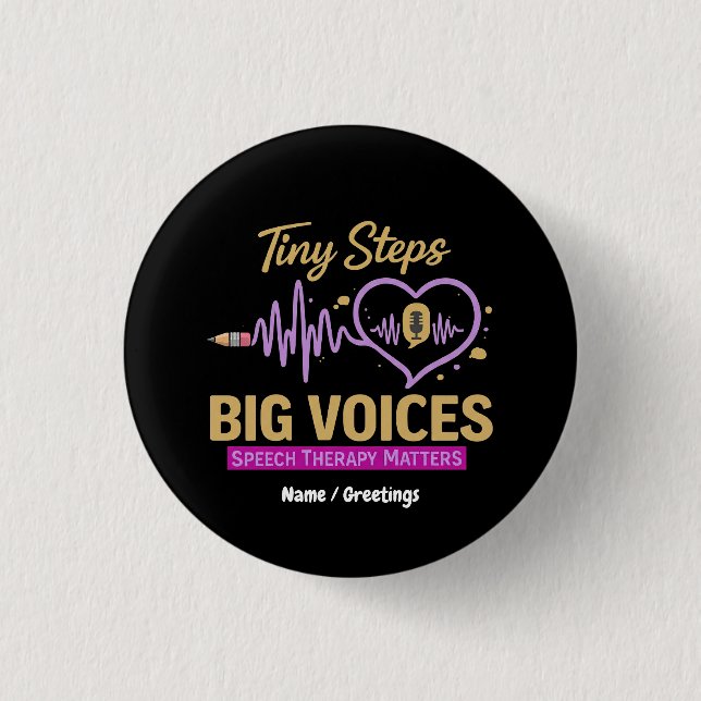 Tiny Steps Big Voices Speech Therapy Matters  Button (Front)