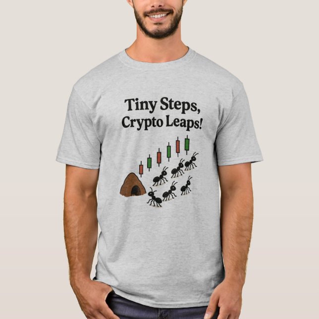 Tiny steps Crypto leaps T-Shirt (Front)