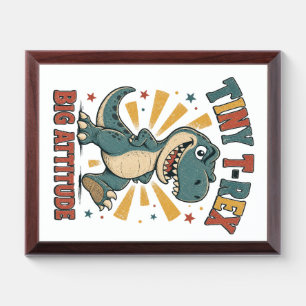 Tiny T-Rex Big Attitude Funny Dinosaur Award Plaque
