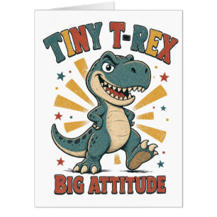 Tiny T-Rex Big Attitude Funny Dinosaur Card