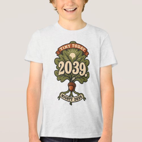 Tiny Today Mighty Future Class of 2039 Tri-Blend Shirt