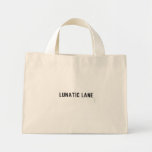 Lunatic Lane   Tiny Tote Canvas Bag