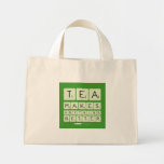 TEA
 MAKES
 ANYTHING
 BETTER  Tiny Tote Canvas Bag